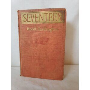 Seventeen Booth Tarkington 1916 1st Edition Hardcover Harper & Brothers New York